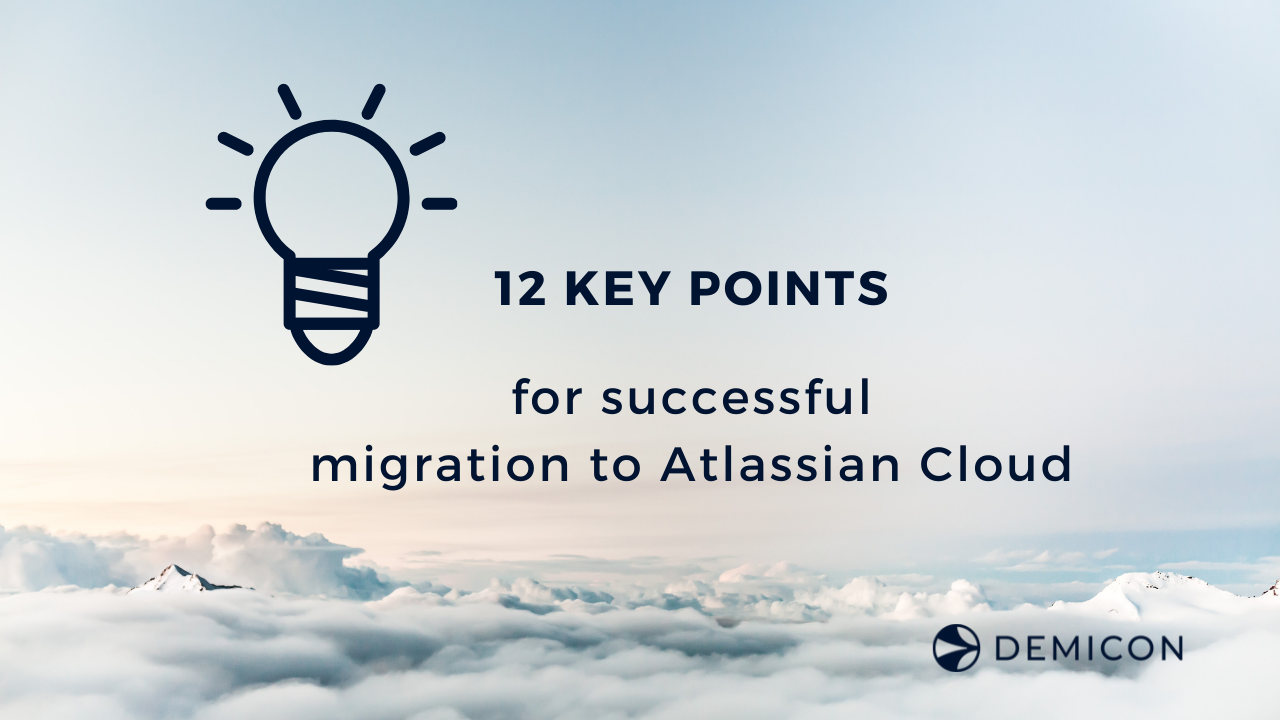 12 Key Points for Successful Cloud Infrastructure Migration to the Atlassian Cloud