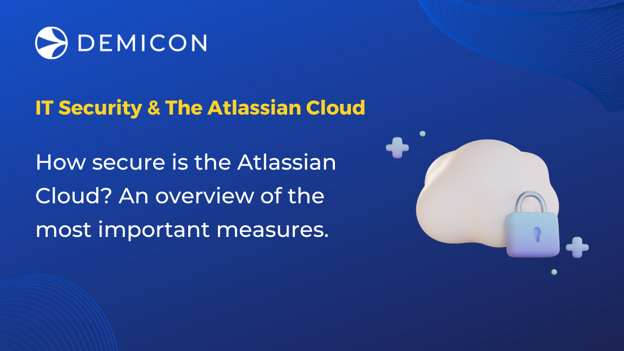 How secure is the Atlassian cloud? An overview of the most important measures