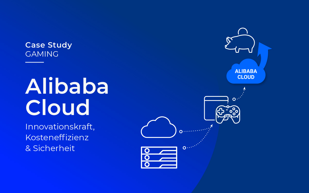 Alibaba Cloud -  Innovationskraft, Kosteneffizienz & Sicherheit