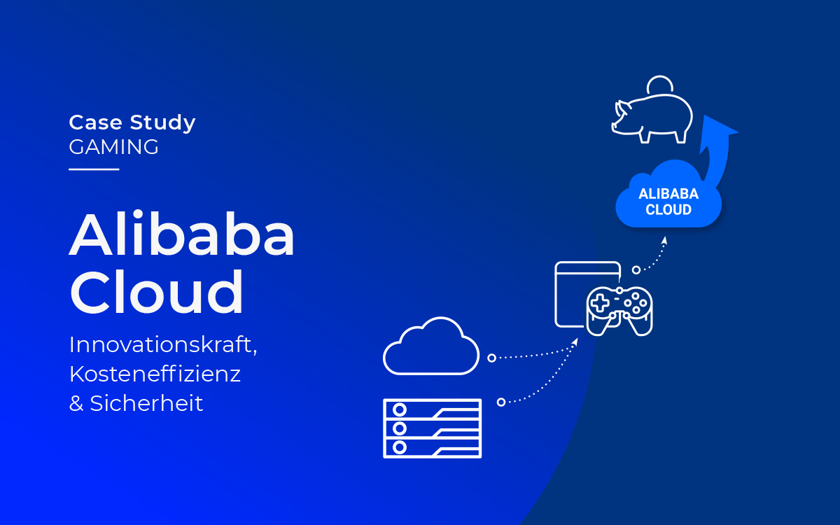 Alibaba Cloud - Innovationskraft, Kosteneffizienz & Sicherheit