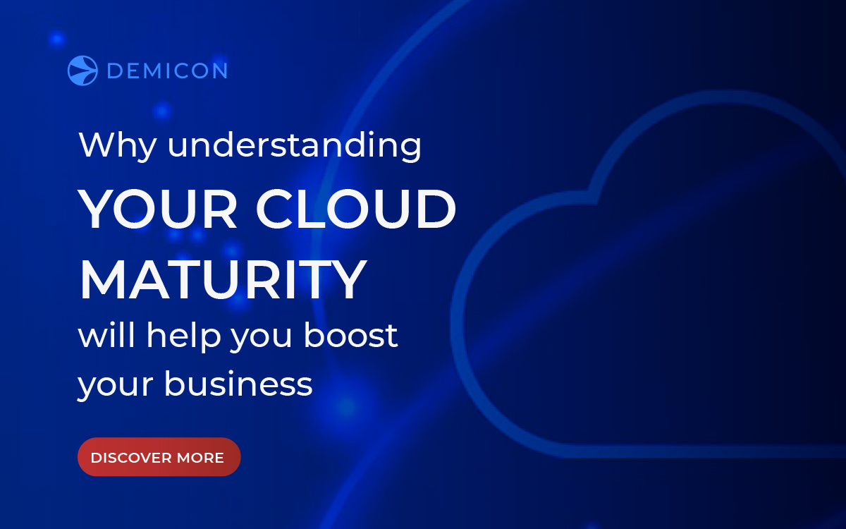 Why understanding your cloud maturity will help you boost your business