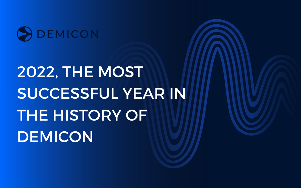 2022, the most successful year in the history of DEMICON