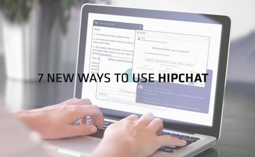 Blog: 7 neue Möglichkeiten, HipcChat zu verwenden