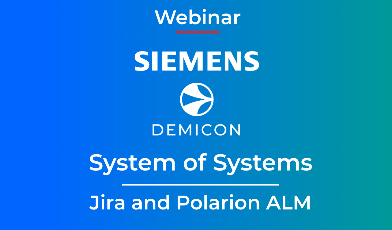 Discover exclusive Jira and Polarion ALM insights with DEMICON and Siemens joint Webinar