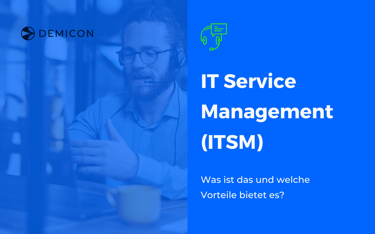 IT-Service-Management (ITSM) - Was ist das und welche Vorteile bietet es?